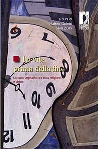 La vita prima della fine. Lo stato vegetativo tra etica religione e diritto