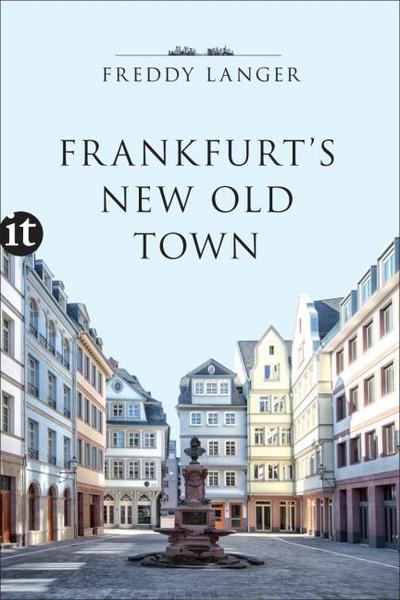 Frankfurt’s New Old Town