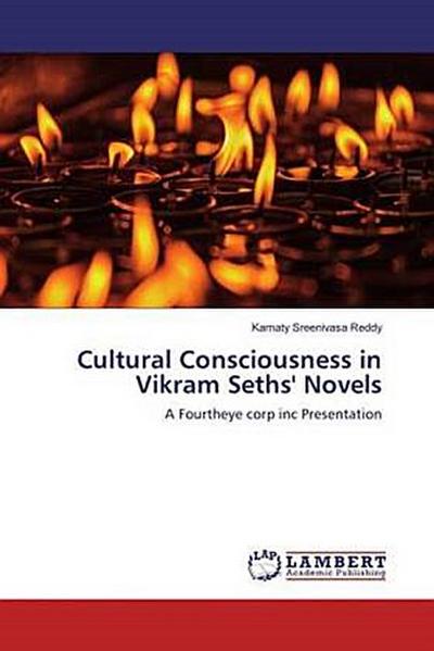 Cultural Consciousness in Vikram Seths’ Novels