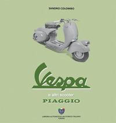 Colombo, S: Vespa ed altri scooter Piaggio