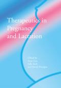 Therapeutics in Pregnancy and Lactation