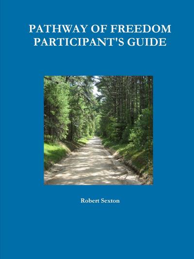 PATHWAY OF FREEDOM PARTICIPANT’S GUIDE