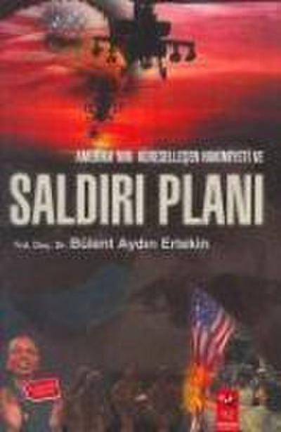 Amerikanin Küresellesen Hakimiyeti ve Saldiri Plani