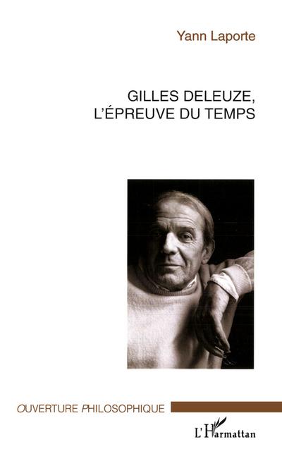 Gilles Deleuze, l’épreuve du temps