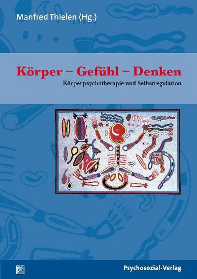 Körper - Gefühl - Denken