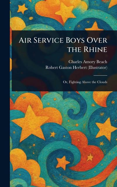 Air Service Boys Over the Rhine