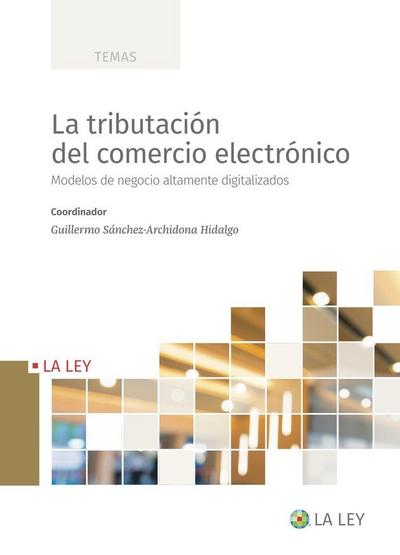 La tributación del comercio electrónico : modelos de negocio altamente digitalizados