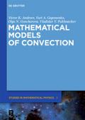 Mathematical Models of Convection (De Gruyter Studies in Mathematical Physics) (De Gruyter Studies in Mathematical Physics, 5)