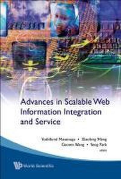 Advances in Scalable Web Information Integration and Service - Proceedings of Dasfaa2007 International Workshop on Scalable Web Information Integration and Service (Swiis2007)