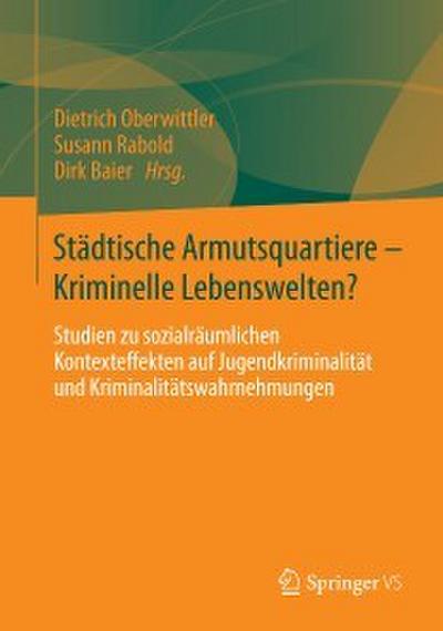 Städtische Armutsquartiere - Kriminelle Lebenswelten?