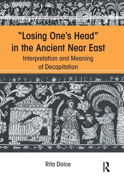 Losing One’s Head in the Ancient Near East