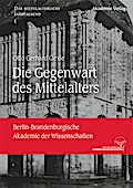 Die Gegenwart des Mittelalters