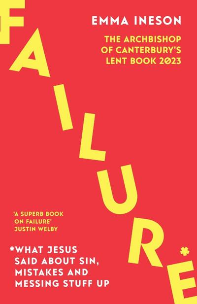 Failure: What Jesus Said about Sin, Mistakes and Messing Stuff Up