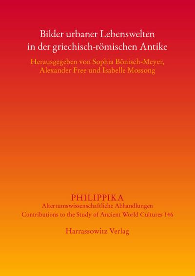 Bilder urbaner Lebenswelten in der griechisch-römischen Antike