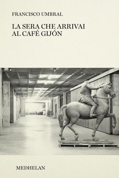 La sera che arrivai al Café Gijón