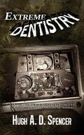 Extreme Dentistry
