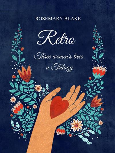 Retro - Three Women’s Lives - A Trilogy (Retrospect)
