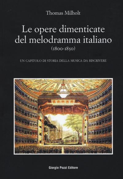 Milholt, T: Opere dimenticate del melodramma italiano (1800