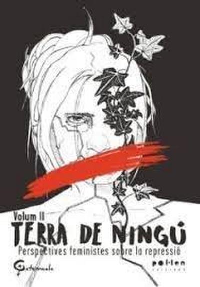 Terra de ningú II : perspectives feministes sobre la repressió
