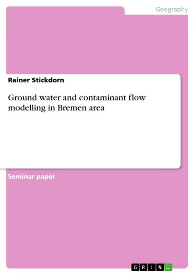 Ground water and contaminant flow modelling in Bremen area