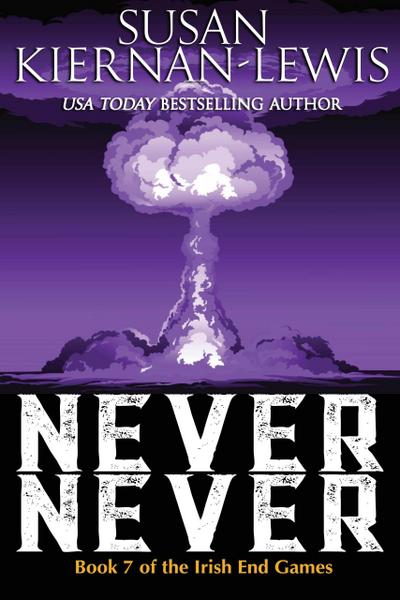 Never Never (The Irish End Games, #7)
