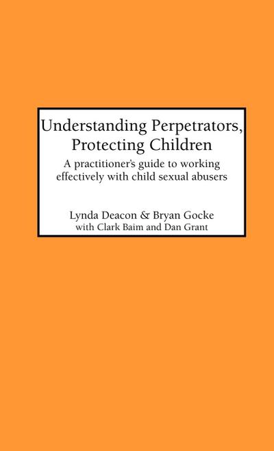 Understanding Perpetrators, Protecting Children