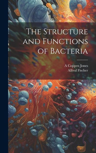 The Structure and Functions of Bacteria