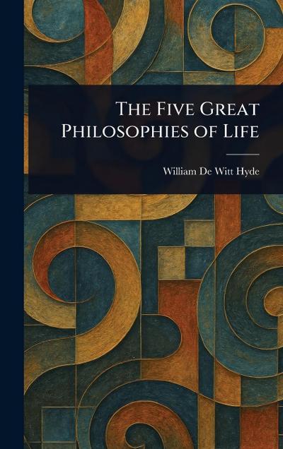 The Five Great Philosophies of Life