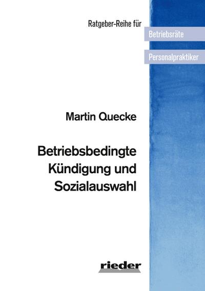 Quecke, M: Betriebsbedingte Kündigung und Sozialauswahl