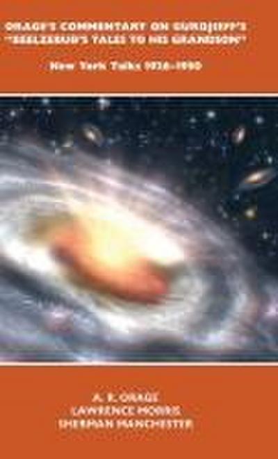 Orage’s Commentary on Gurdjieff’s Beelzebub’s Tales to His Grandson