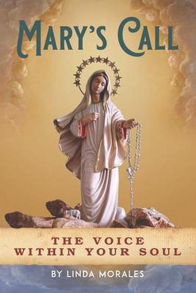 Mary’s Call: The Voice Within Your Soul