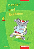 Denken und Rechnen - Bayern. Neu: Denken und Rechnen für Bayern: Schülerband 4