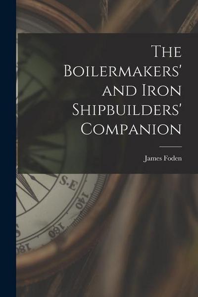 The Boilermakers’ and Iron Shipbuilders’ Companion
