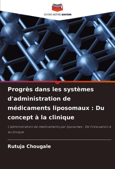 Progrès dans les systèmes d’administration de médicaments liposomaux : Du concept à la clinique