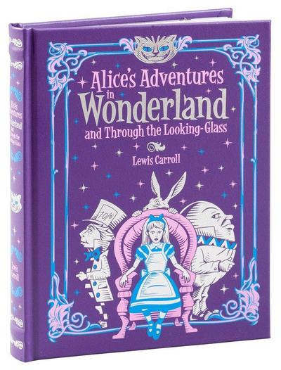Alice’s Adventures in Wonderland and Through the Looking Glass (Barnes & Noble Collectible Editions)