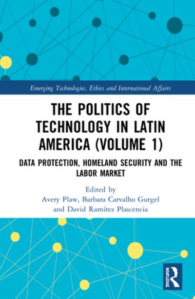 The Politics of Technology in Latin America (Volume 1)