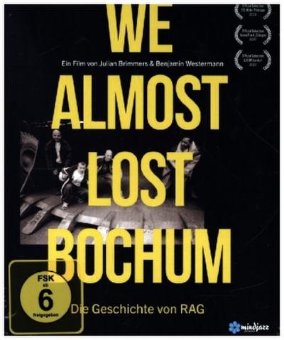 We Almost Lost Bochum - Die Geschichte von Rag
