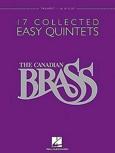 The Canadian Brass: 17 Collected Easy Quintets, Trumpet 1 in B-Flat