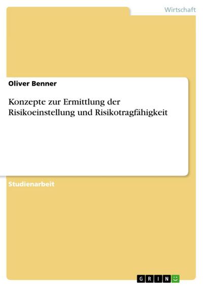 Konzepte zur Ermittlung der Risikoeinstellung und Risikotragfähigkeit