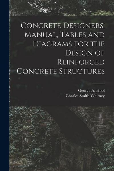 Concrete Designers’ Manual, Tables and Diagrams for the Design of Reinforced Concrete Structures