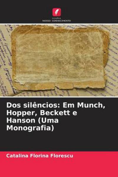 Dos silêncios: Em Munch, Hopper, Beckett e Hanson (Uma Monografia)