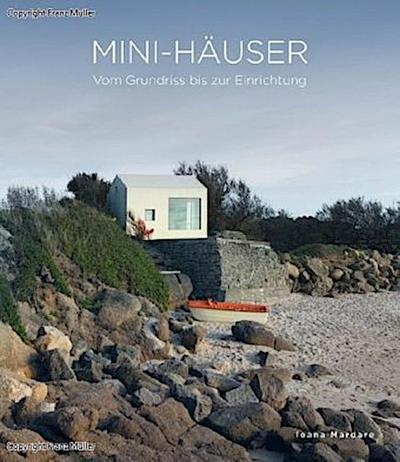 Minihäuser - Vom Grundriss bis zur Einrichtung: Small. Houses & Interiors