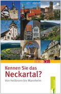 Kennen Sie das Neckartal?