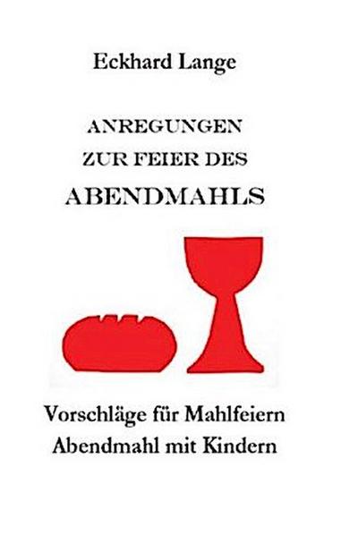 Anregungen zur Feier des Abendmahls