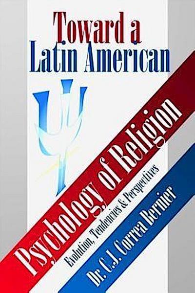 Toward a Latin American Psychology of Religion