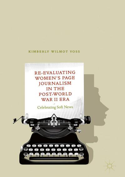 Re-Evaluating Women’s Page Journalism in the Post-World War II Era