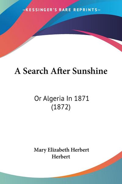 A Search After Sunshine - Mary Elizabeth Herbert Herbert