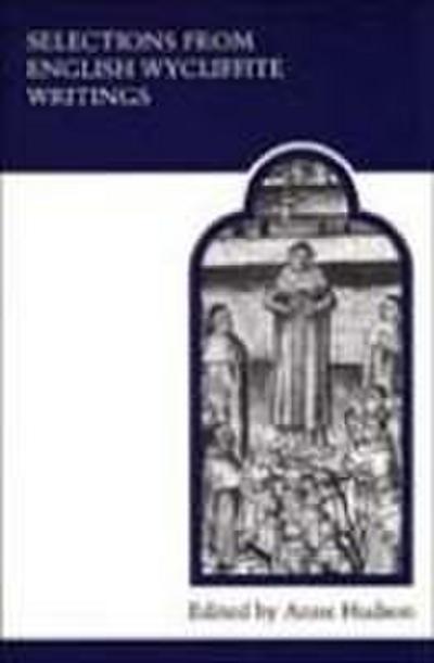 Selections from English Wycliffite Writings