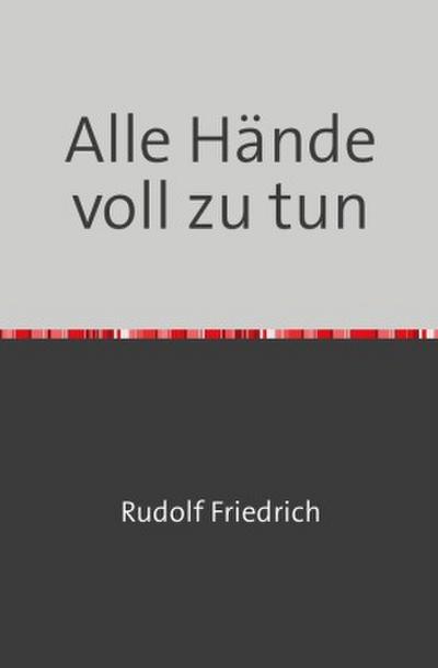 Alle Hände voll zu tun