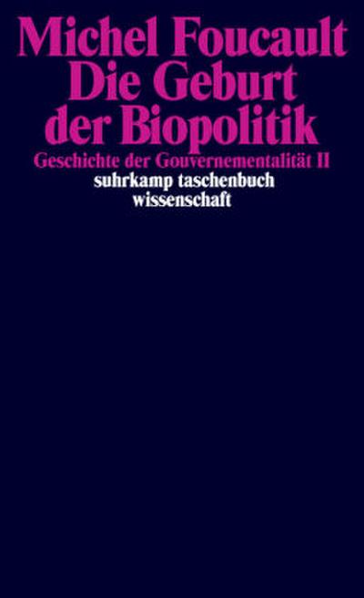 Geschichte der Gouvernementalität 2: Die Geburt der Biopolitik